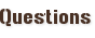 Questions
