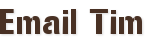 Email Tim